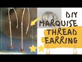 Easy DIY Jewelry: Marquise Thread Earring / Made with Bracelet Memory Wire / Thread Dangling Earring