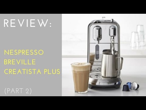 review:-nespresso-creatista-plus-by-breville-(part-2)