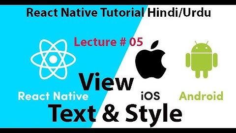 React Native Tutorial | How to use Views, Text & Styles  | Hindi / Urdu