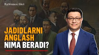 Jadidlarni nega o‘rganishimiz kerak? | Kamoliddin Rabbimov