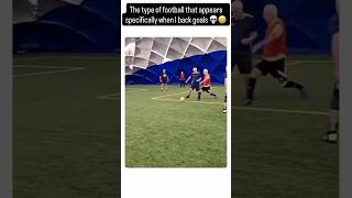 The type of football that appears specifically when I back goals 💀😂