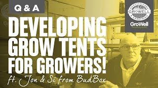 How did BudBox develop their Grow Tents | ft. Jon & Si from BudBox | Q&A