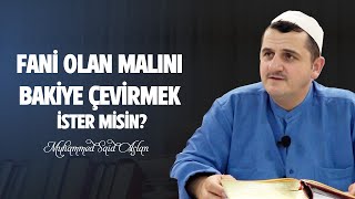 Fani Olan Malını Bakiye Çevirmek İster Misin? - Muhammed Said Aslan