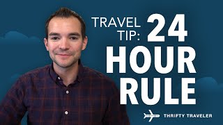 The 24 Hour Rule: The Secret to Free Flight Cancellation