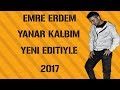 Download EMRE ERDEM - YANAR KALBİM 2017 EMRE ERDEM - YANAR KALBİM 2017