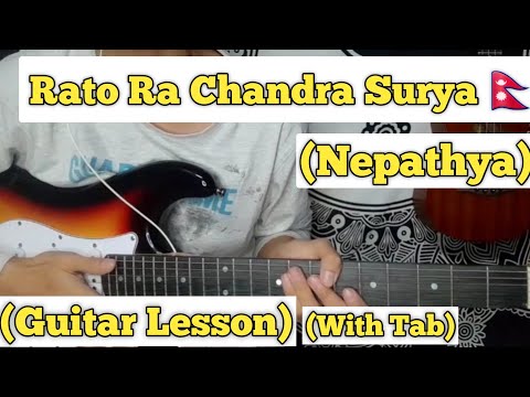 Rato Ra Chandra Surya Nepathya Guitar Lesson Complete Tutorial with tab