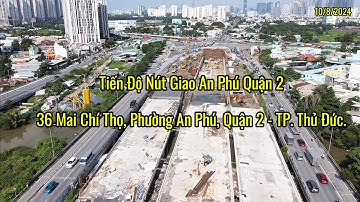 Cập Nhật Tiến Độ Nút Giao An Phú Quận 2 Tháng 8/2024 Mới Nhất.