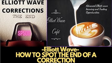 HOW TO  know when ELLIOTT WAVE CORRECTIONS are over . SP500 | Charts of the Day - Ep #48