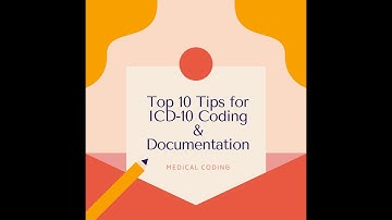 Top TEN ICD10 TIPS 7 - 10 for Medical Coding & Documentation