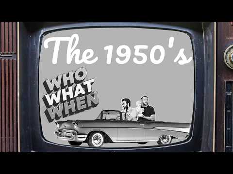 The 1950's | Who What When