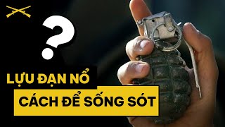 Làm thế nào để sống sót trước một vụ nổ lựu đạn ?