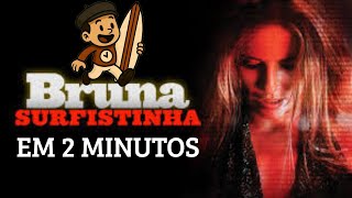 Bruna Surfistinha Em 2 Minutos