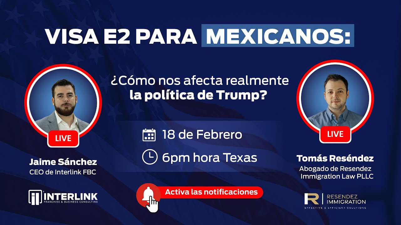 Visa E2 para Mexicanos ¿Cómo afecta la política de Trump? - YouTube
