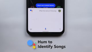 Google Assistant Hum To Search - Identify Songs By Humming, Whistling or Singing.