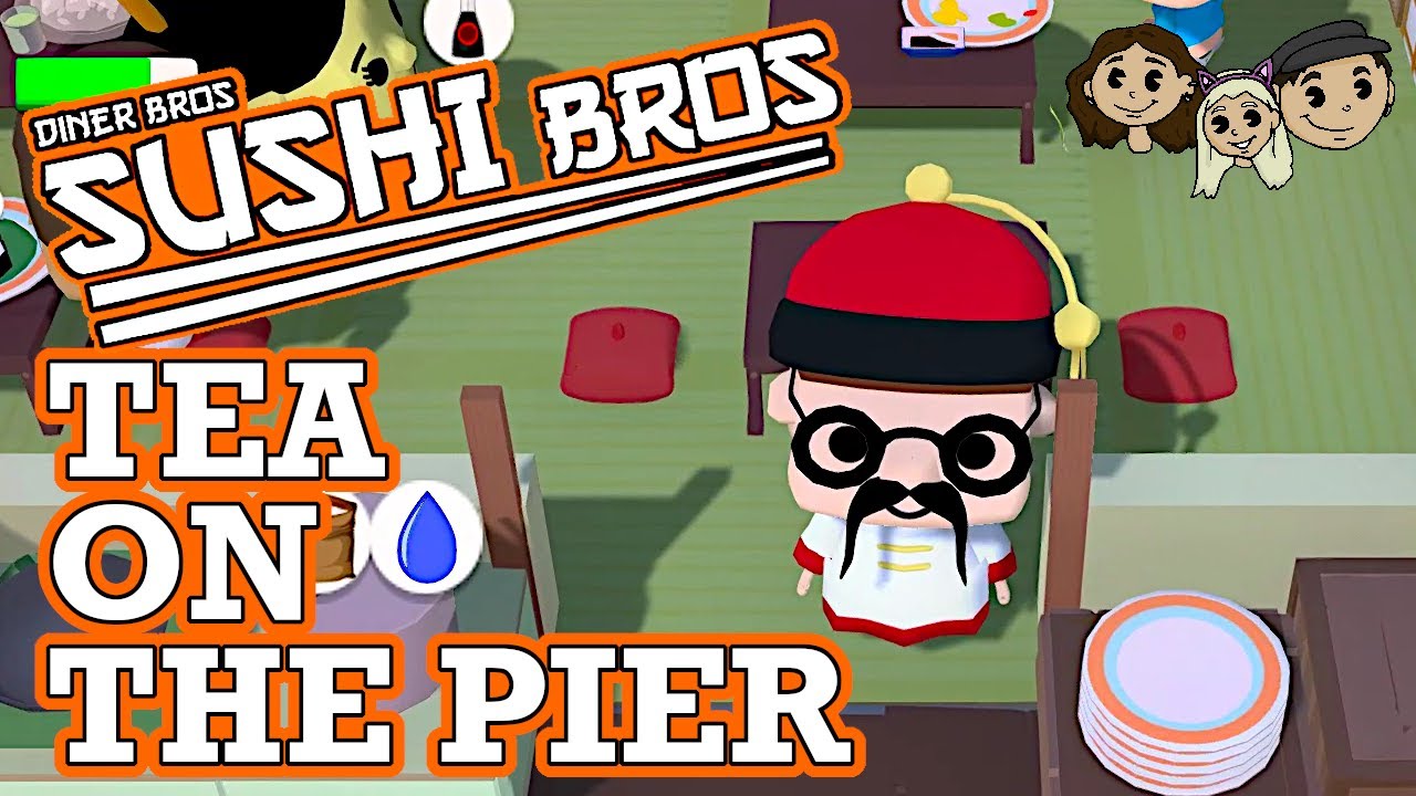 Sushi Bros Gameplay #2 [Diner Bros] : TEA ON THE PIER | 3 Player Co-op ...