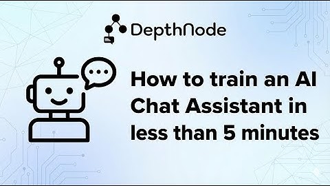 Create, train and publish a chatbot in less than 5 minutes with DepthNode AI chat assistants