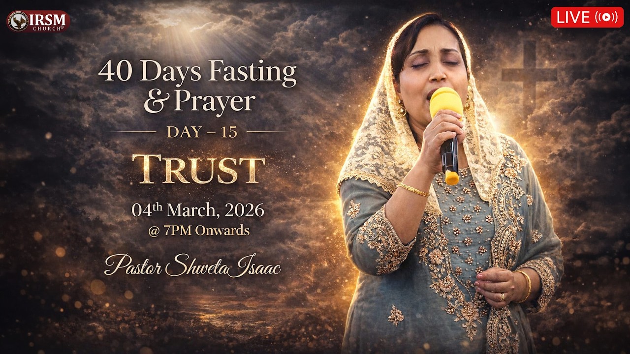🔴🅻🅸🆅🅴 𝟰𝟬 𝗗𝗮𝘆𝘀 𝗙𝗮𝘀𝘁𝗶𝗻𝗴 & 𝗣𝗿𝗮𝘆𝗲𝗿 l Day-15 l Prophet. JI & Pas. Shweta Isaac l 04th March 2026 l ​