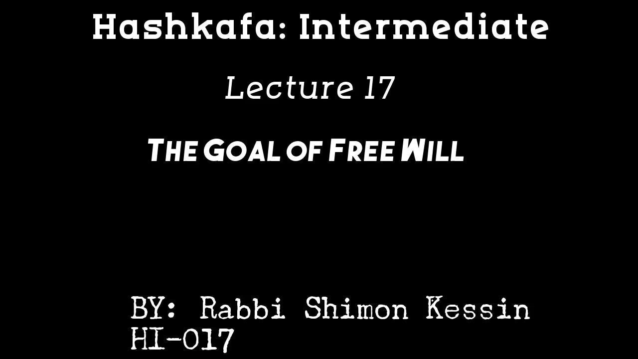 IH 017:The Goal of Free Will