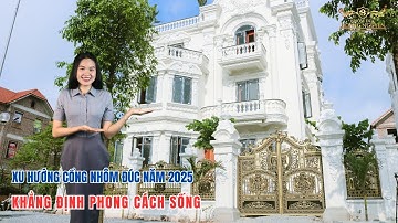 ✅Xu hướng cổng nhôm đúc năm 2025 khẳng định phong cách sống
