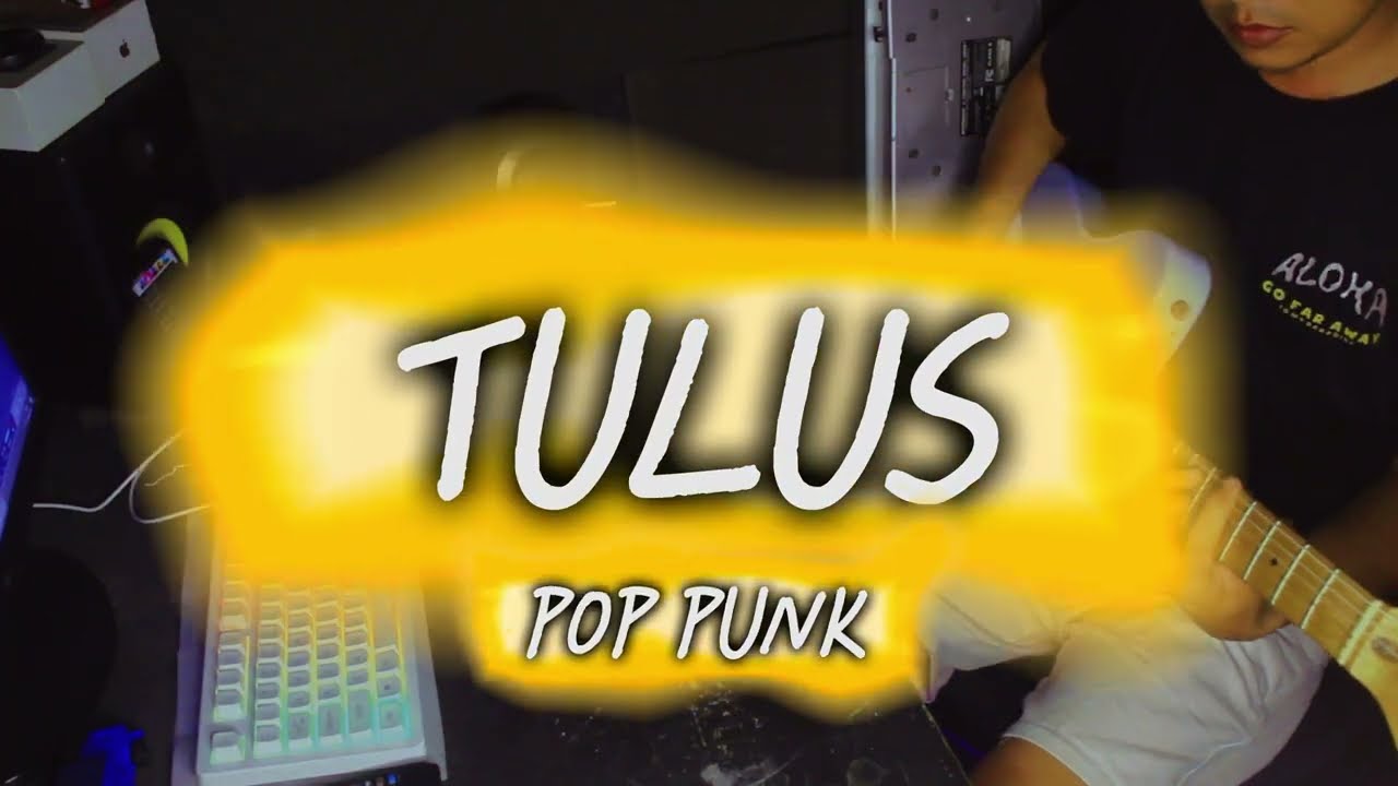 TULUS - POP PUNK VERSION (tak gengem tanganmu tak elus pipimu) Surepman Ft. Restianade