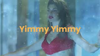 Yimmy Yimmy - Tayc | Shreya Ghoshal | Jacqueline Fernandez | Rajat N | Rana | Nyadjiko | Anshul Garg