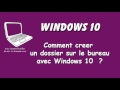 Windows 10  comment crer un dossier sur le bureau