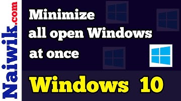 How to minimize all windows at once in Windows 10 operating system