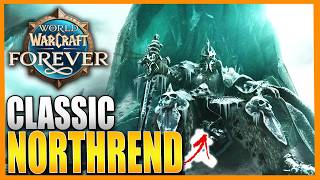 WoW: Forever Is Getting NORTHREND...But It's Different