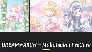 DREAM☆ARCH ✦ Mahotsukai PreCure [Kan/Rom/Eng]