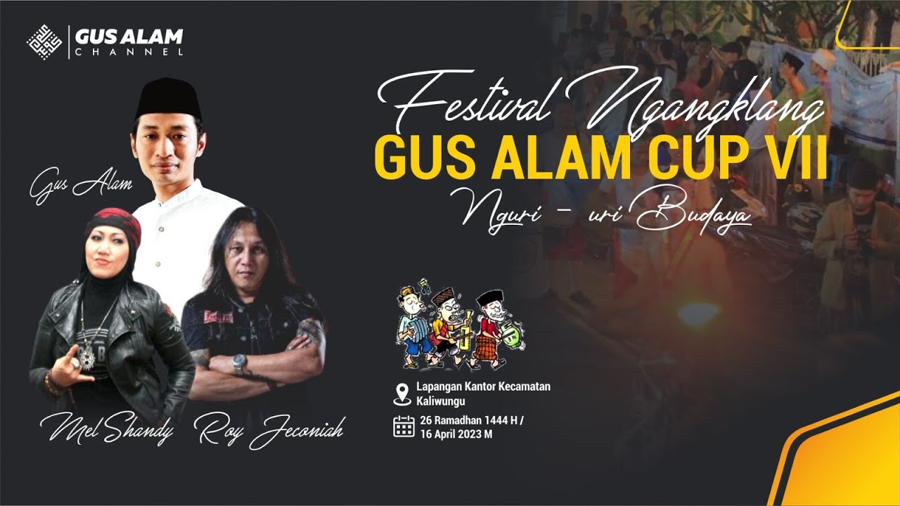 FESTIVAL NGANGKLANG GUS ALAM CUP VII BERSAMA ROY JECONIAH & MEL SHANDY