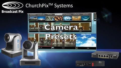 Broadcast Pix ChurchPix Systems - Camera Presets
