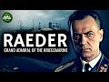 Erich Raeder - Grand Admiral of the Kriegsmarine Documentary