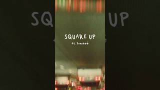 10) Square Up ft. @FousheeLive