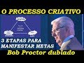 Bob Proctor - O Processo Criativo (dublado)