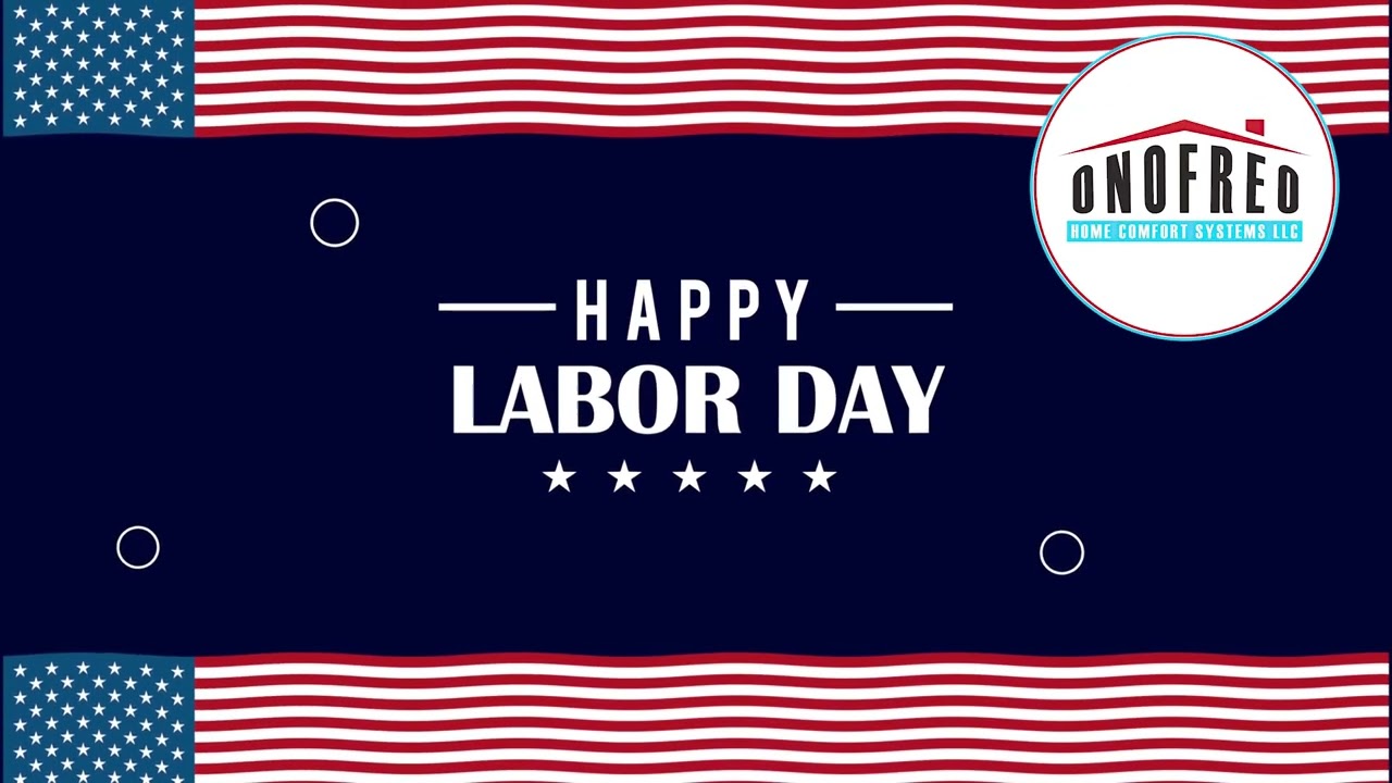 Happy Labor Day Weekend from Onofreo Home Comfort Systems!