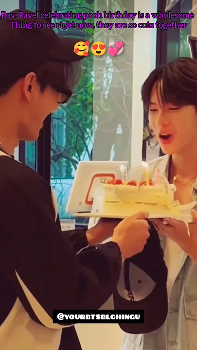 Pavel pooh and🎂birthday cake💞😍#pitbabetheseries #pavelpooh #blseries #thaibl #bl#shorts #pavelphoom