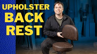 Upholster Stool Backrest w/ Leather or Vinyl Upholstery techniques transform a Bar Stool Back Rest