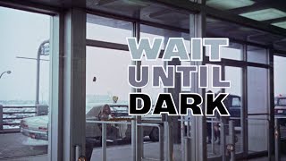 Wait Until Dark (1967) - Title Sequence and End Credits