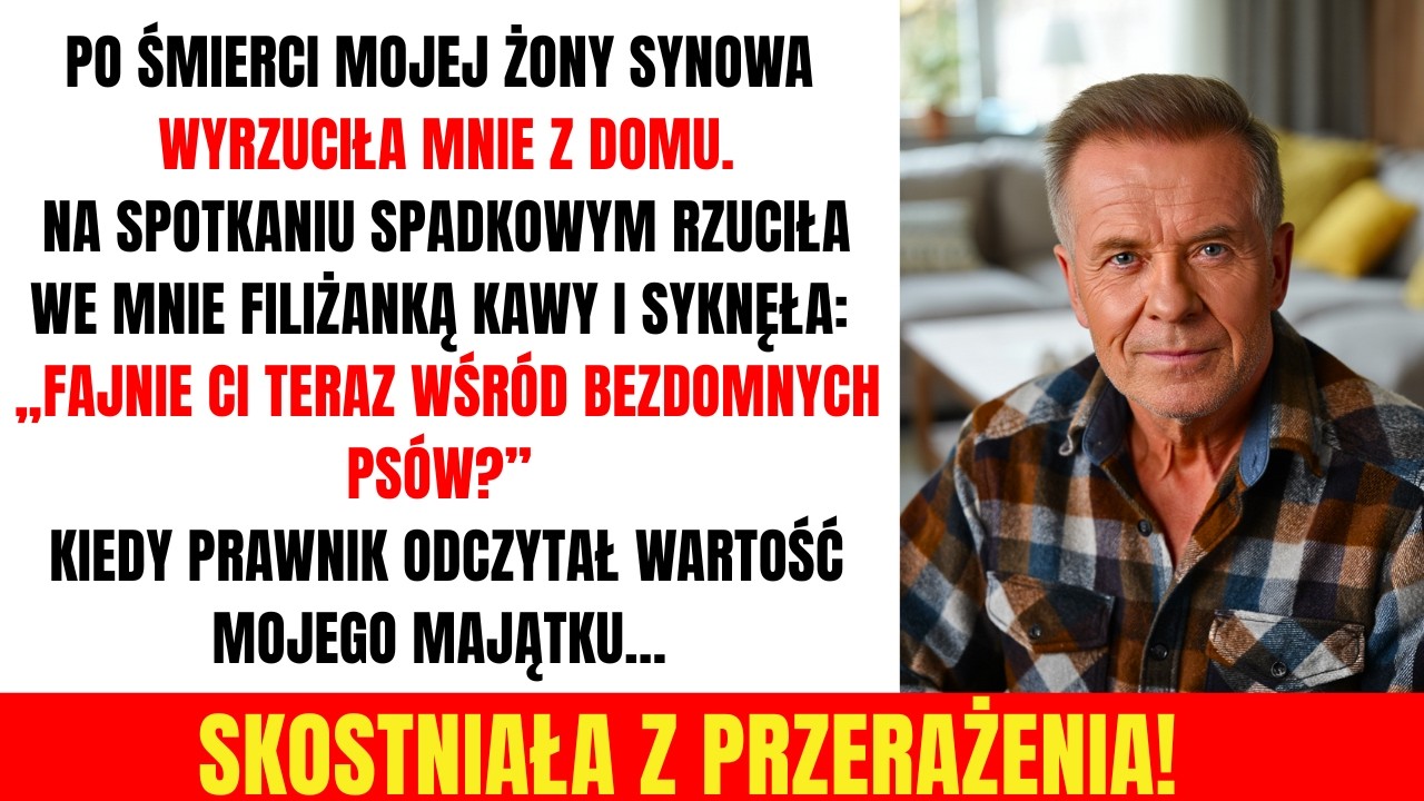 Po śmierci mojej żony SYNOWA wyrzuciła mnie z domu. A Na spotkaniu spadkowym...