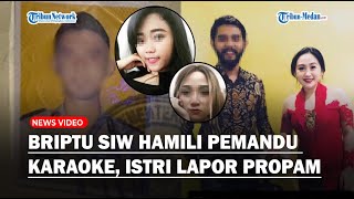 Briptu SIW Hamili Pemandu Karaoke, Selingkuh dengan Banyak Wanita, Istri Lapor ke Propam