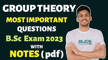 GROUP THEORY Most Important Questions for B.Sc Maths Exam 2023 with NOTES (pdf)