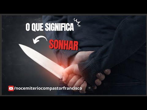 o que significa sonhar com faca 🔪. - YouTube
