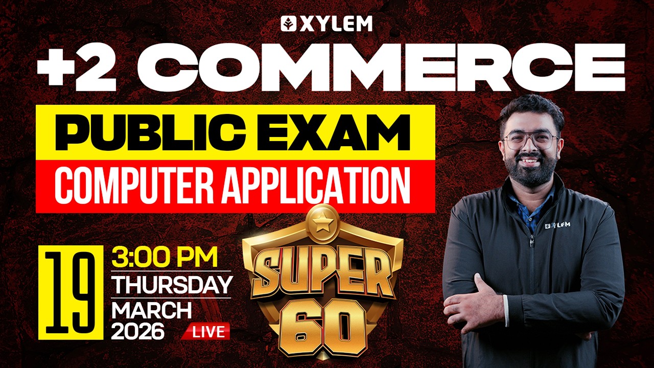 Plus Two Commerce Public Exam - Computer Application | SUPER 60 | Xylem ...
