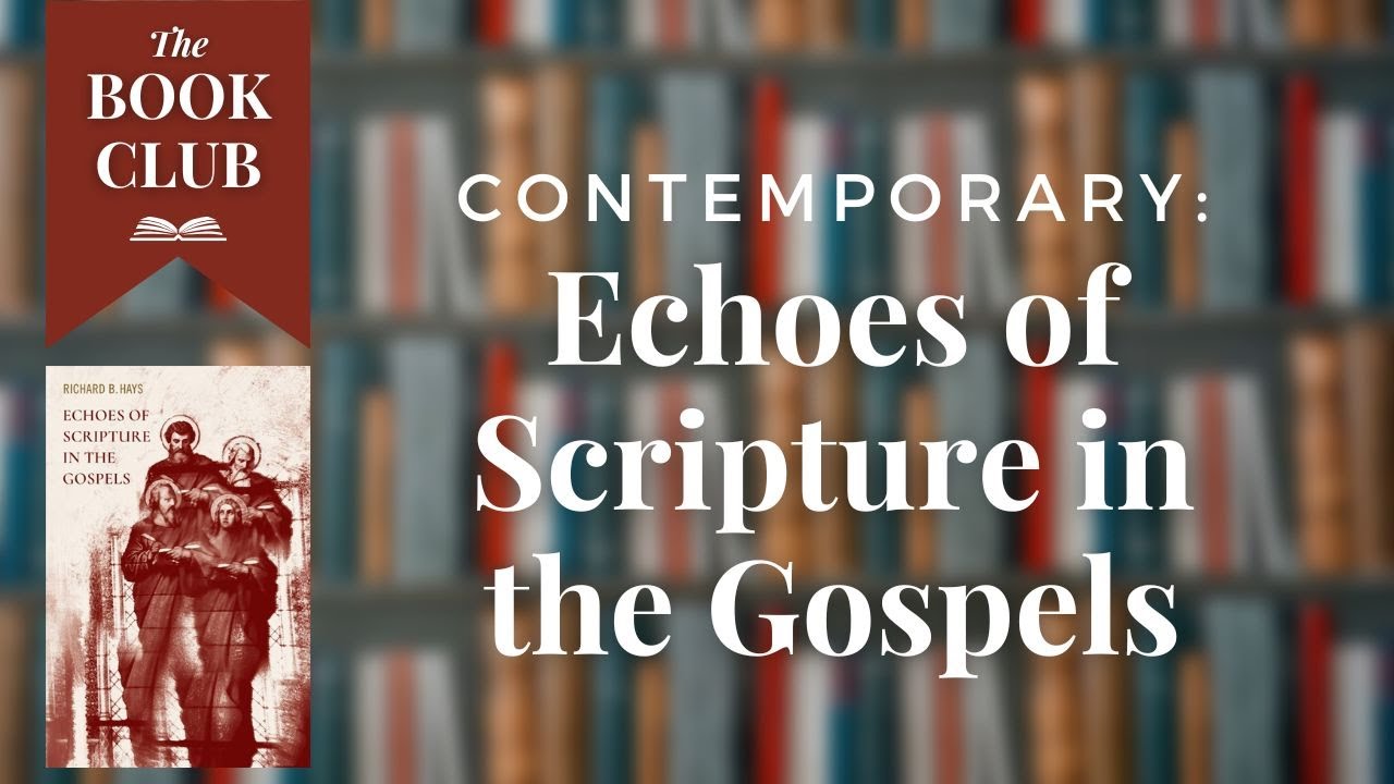 Contemporary Echoes of Scripture in the Gospels YouTube