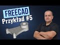 Przykład modelowania 3D w DARMOWYM CAD 3D | Szkolenie FreeCAD