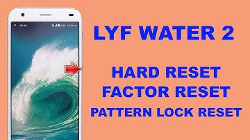 LYF WATER 2 HARD RESET |  LYF WATER 2 PATTERN LOCK SOLUTION