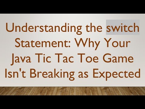 Understanding the switch Statement: Why Your Java Tic Tac Toe Game Isn't Breaking as Expected