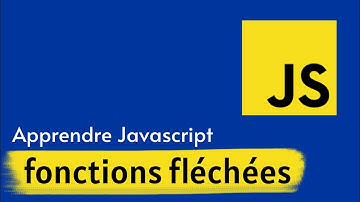 Les fonctions fléchées - JavaScript ES6 Arrow Functions Tutoriel Fr