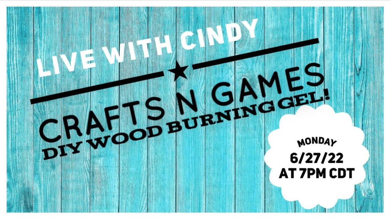 Crafts N Games DIY Wood Burning Gel! Live with Cindy YouTube