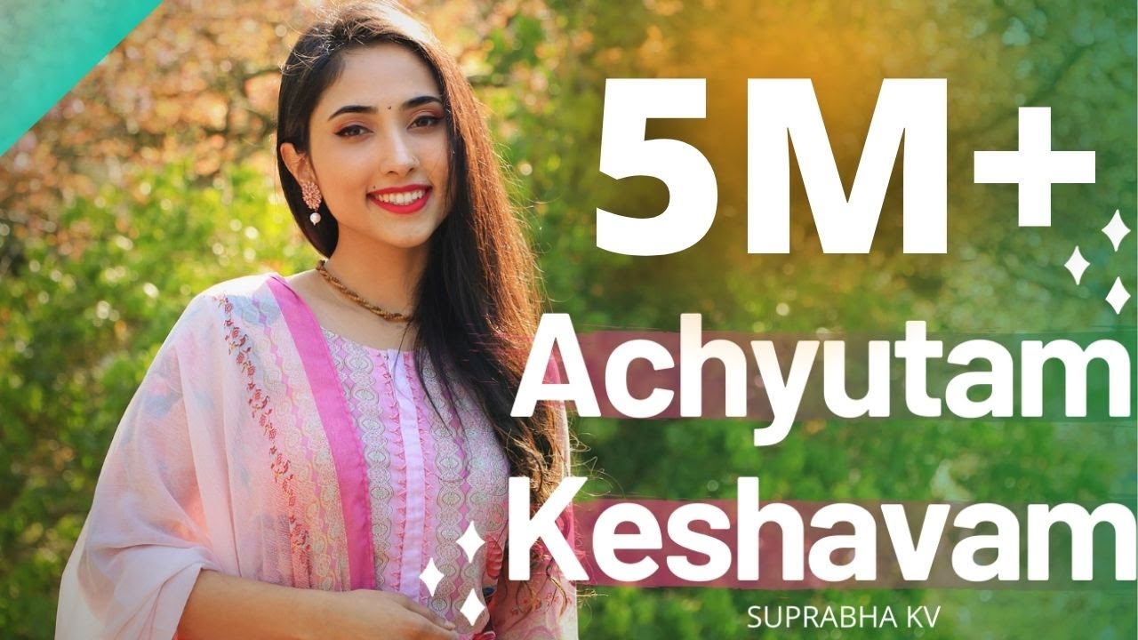 Achyutam Keshavam Krishna Damodaram | Suprabha KV Achyutam Keshavam Krishna Damodaram | Suprabha KV